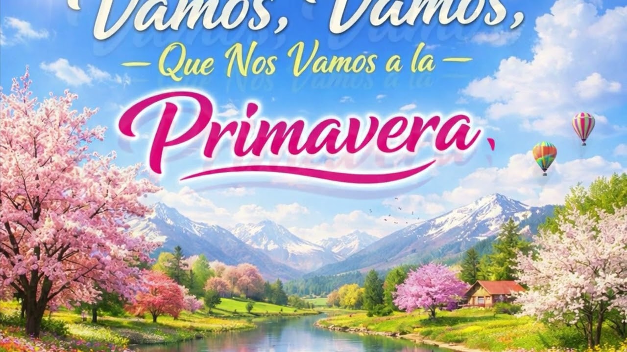 Vamos, vamos, que nos vamos a la primavera