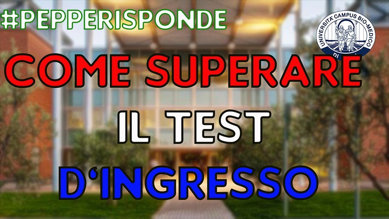 COME SUPERARE IL TEST DI MEDICINA DEL CAMPUS BIO-MEDICO DI ROMA | Pepperisponde