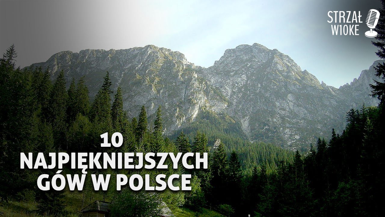 10 Najpiękniejszych g&oacute;r w Polsce