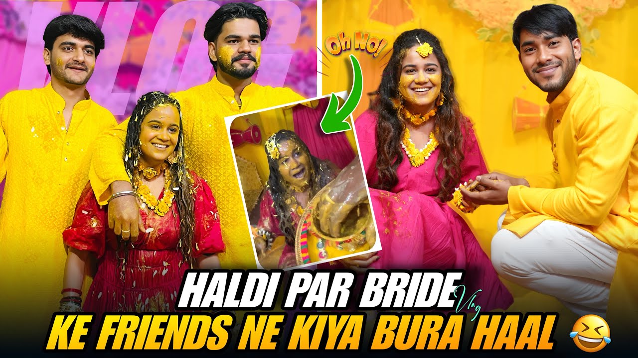 Haldi par bride ka kiya bura haal || 😂😂 #haldi #vlog #shadi 
