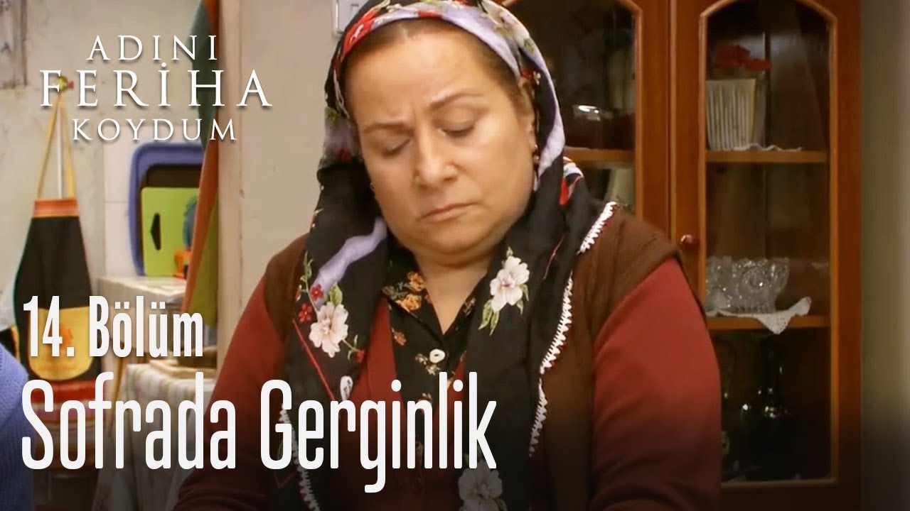 Sofrada gerginlik - Adını Feriha Koydum 14. Bölüm
