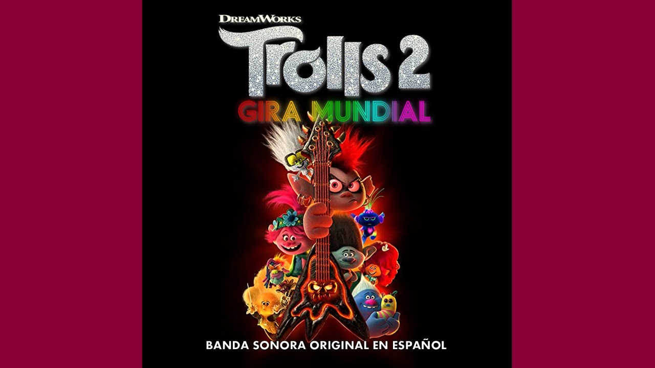 Trolls 2: Gira Mundial - Los Trolls Quieren Diversión Nada Más (Belinda Y Benny Ibarra)
