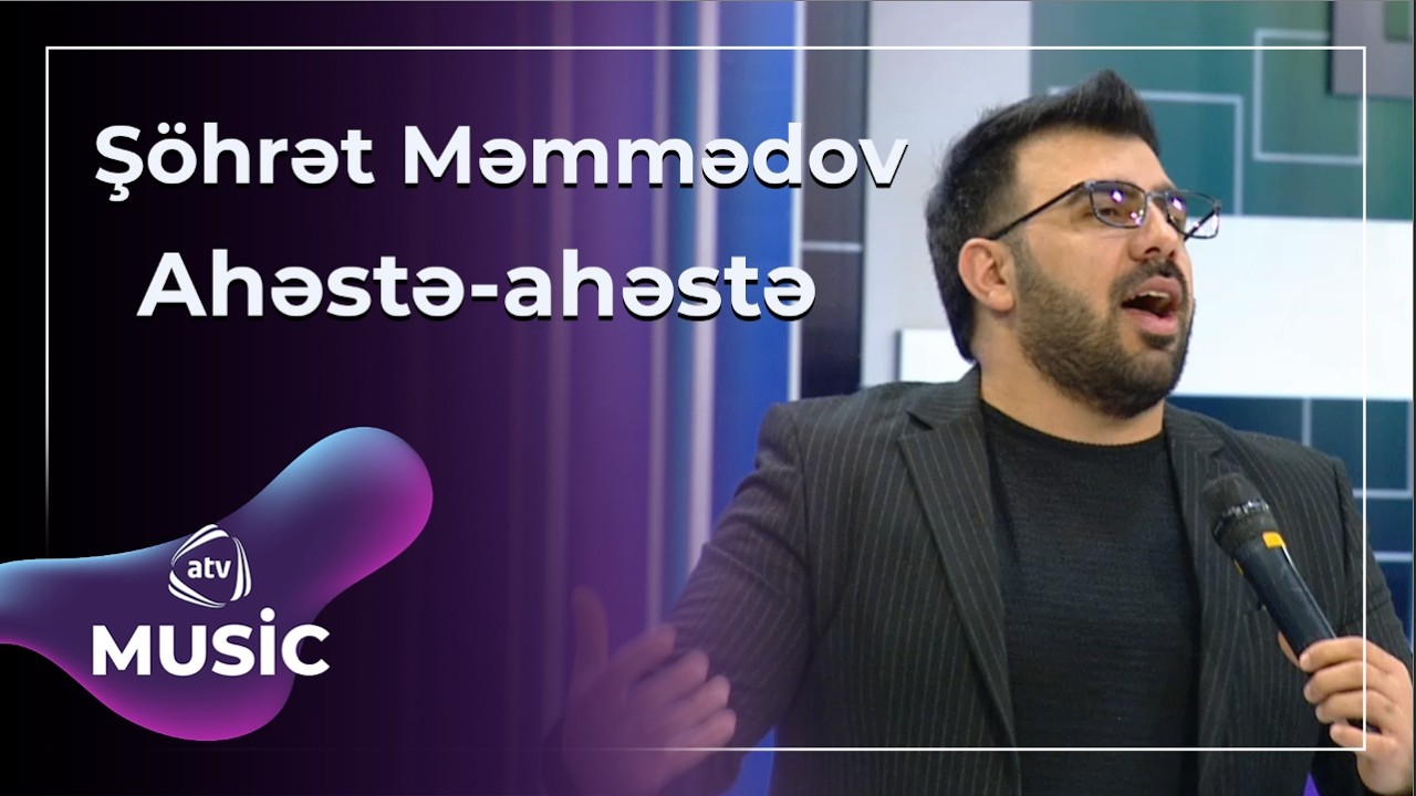 Ahəstə-ahəstə - Şöhrət Məmmədov