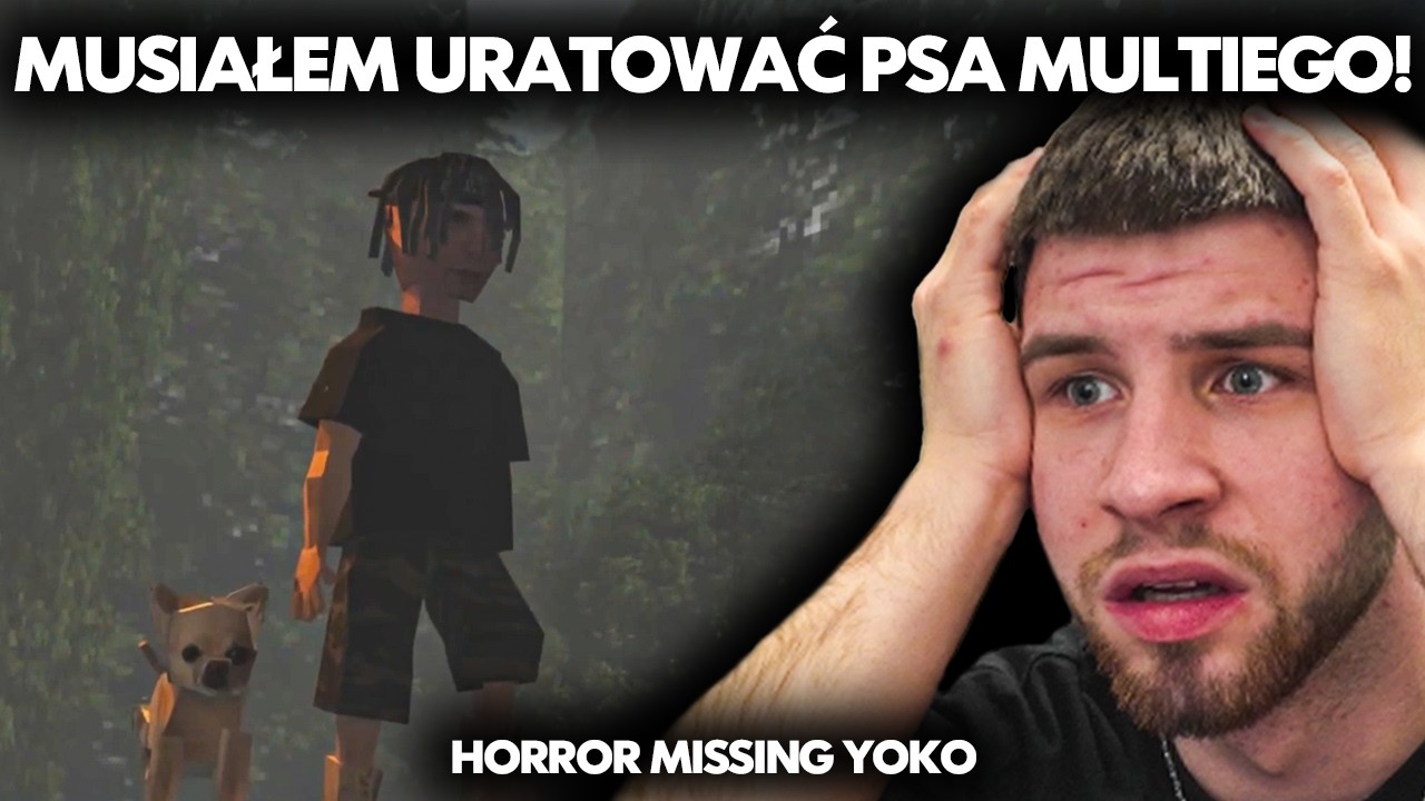 MUSIAŁEM URATOWAC PSA MULTIEGO! | HORROR: MISSING YOKO