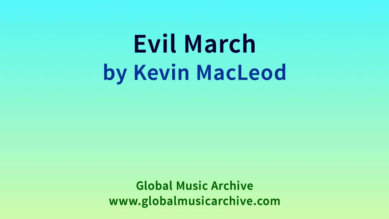Evil March   by Kevin MacLeod 1 HOUR