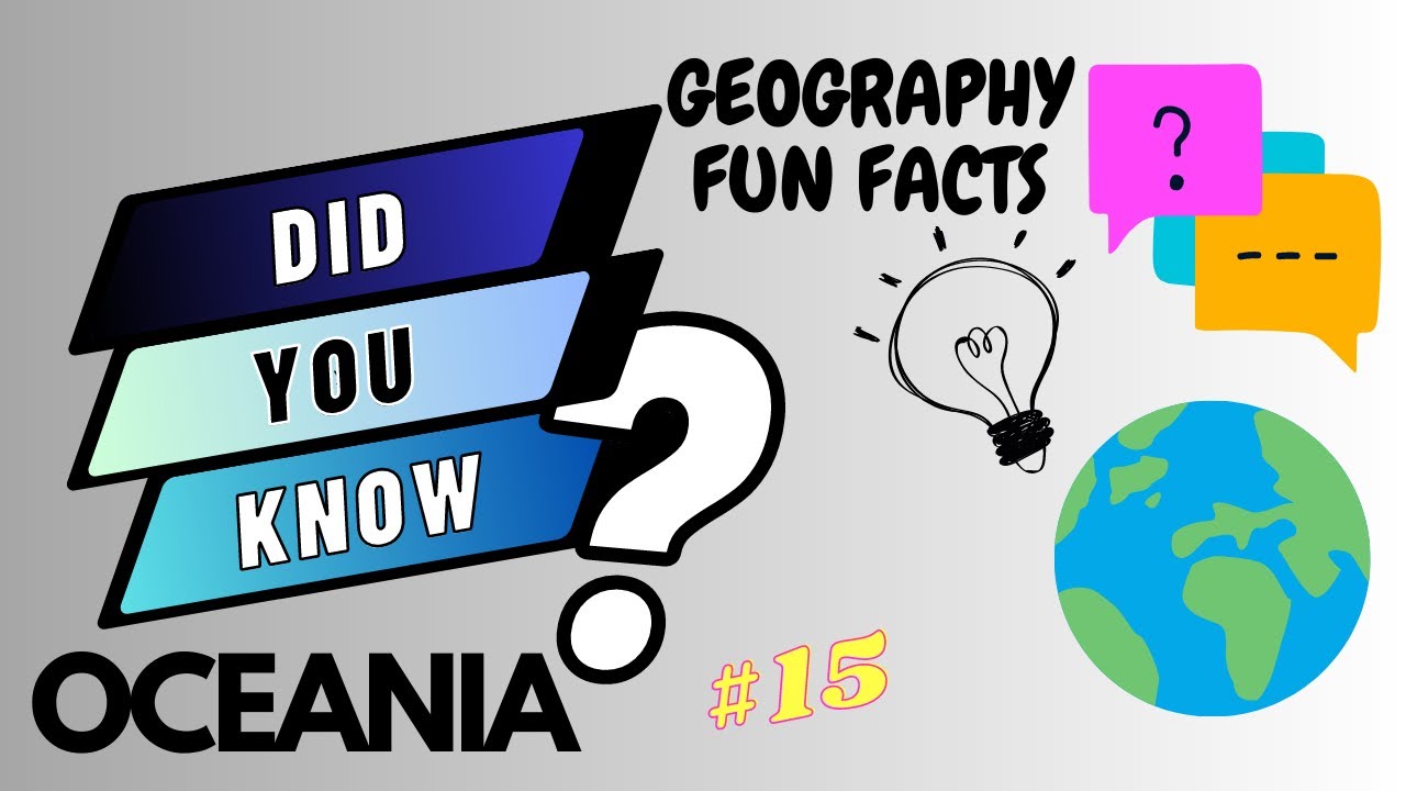 Did you know? #15 OCEANIA _ 15 geography fun facts