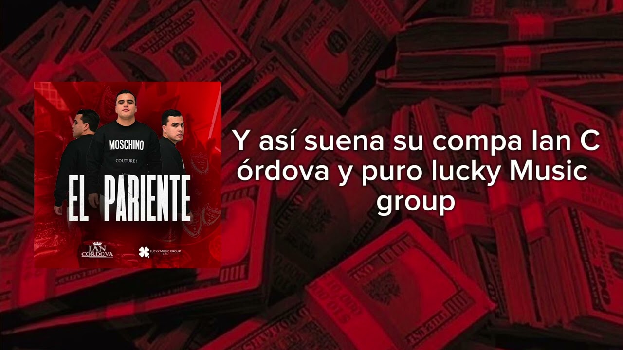 Ian C&oacute;rdova - El Pariente (Letra)😎