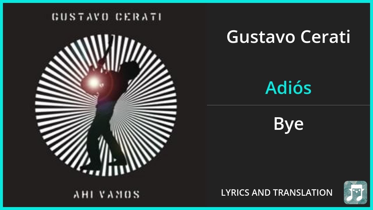 Gustavo Cerati - Adiós Lyrics English Translation - Spanish and English Dual Lyrics  - Subtitles