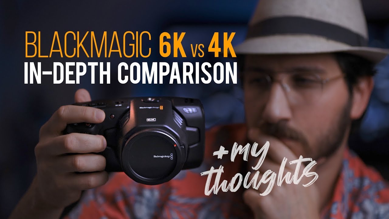 BlackMagic 6k и 4k: подробное сравнение + мои мысли