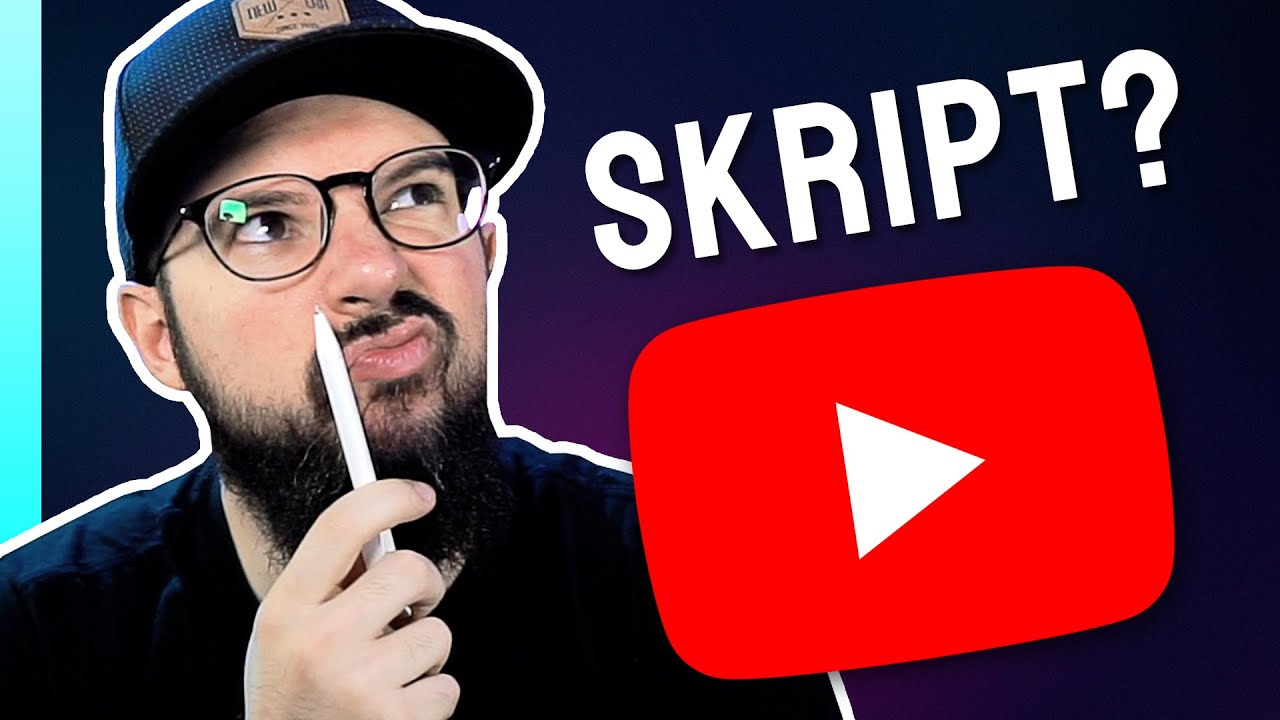 Warum sollte man ein Skript für YouTube schreiben?