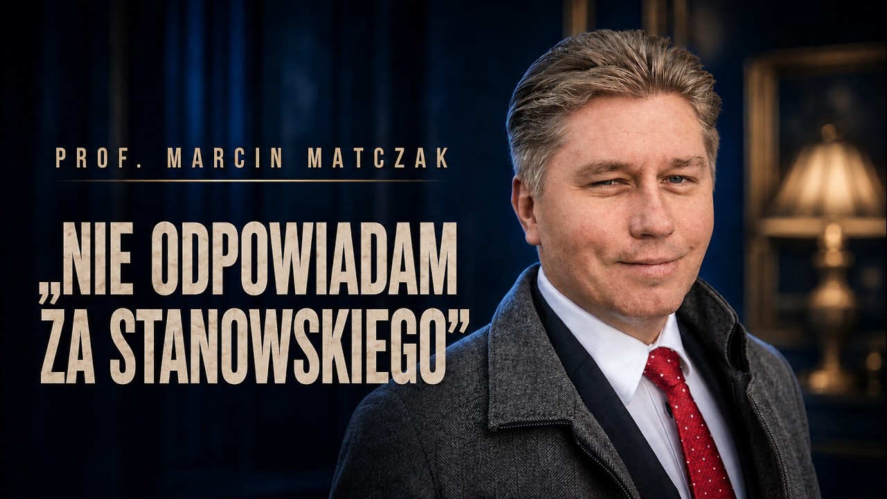 &bdquo;NIE ODPOWIADAM ZA STANOWSKIEGO&rdquo;. PROF. MATCZAK SZCZERZE O KANALE ZERO I CENIE NIEZALEŻNOŚCI