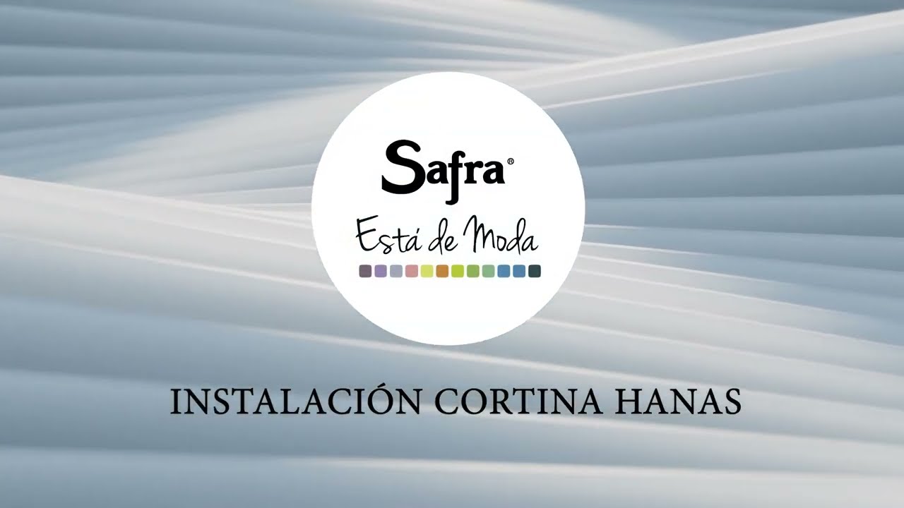 Cómo Instalar la Cortina Hanas - Safra