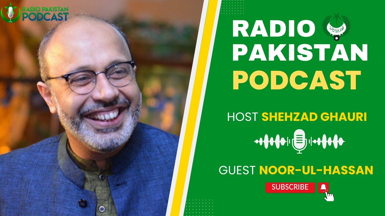 Noor Ul Hassan | Interview | Podcast | Radio Pakistan Podcast