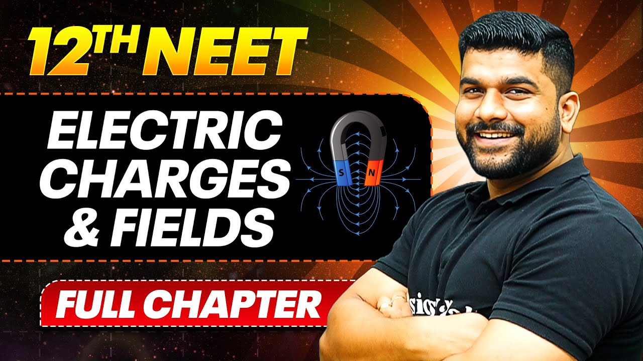 Electric Charges and Fields FULL CHAPTER | Class 12th Physics | PhysicsWallah