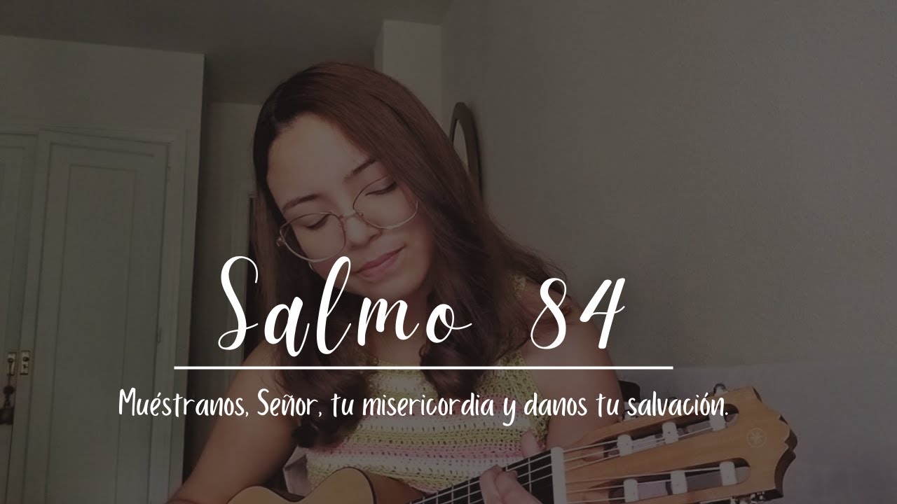 🌼SALMO 84 l Muéstranos, Señor, tu misericordia y danos tu salvación l Cantado en ESPAÑOL | Acordes 🎶