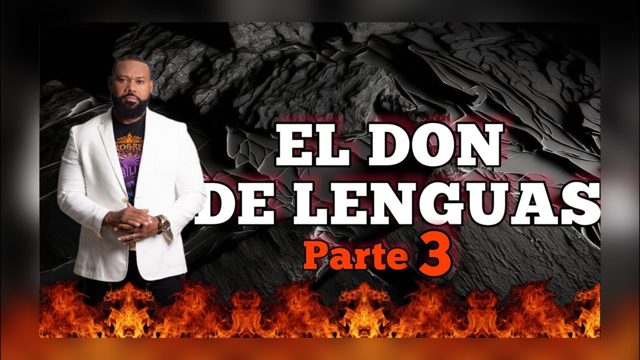 EL DON DE LENGUAS PARTE 3