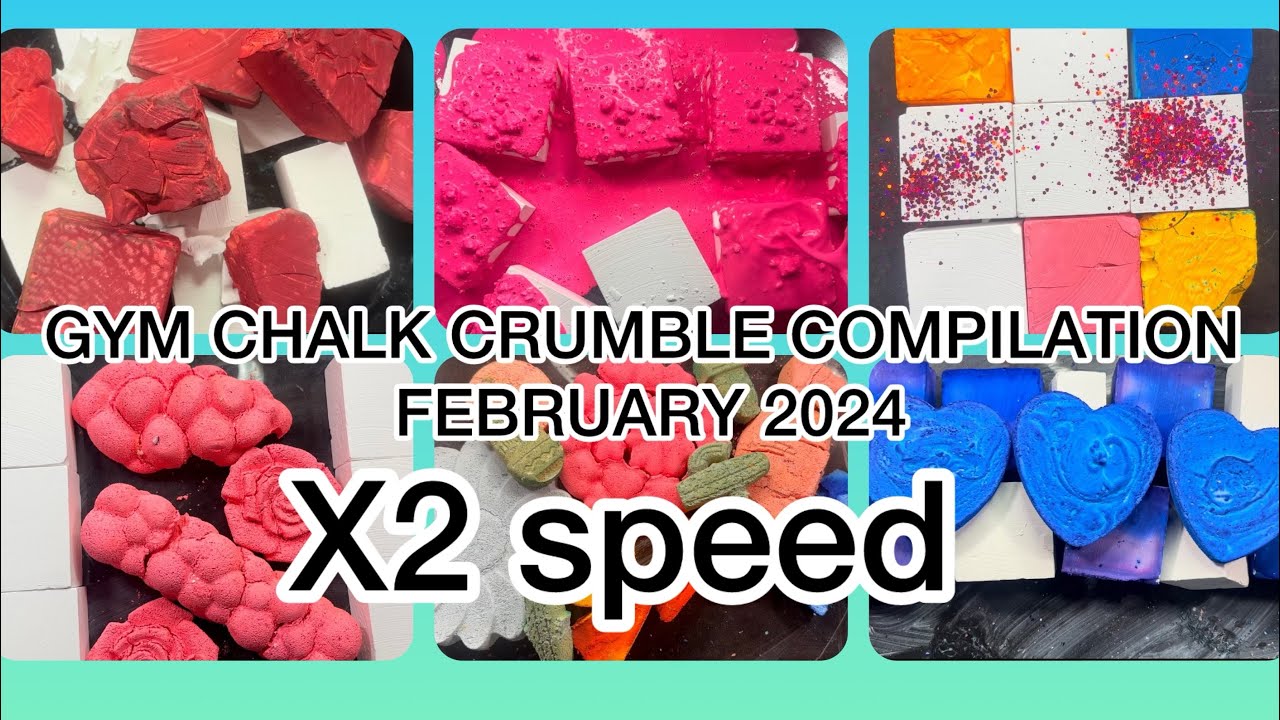 X2 SPEED SOFT CRISPY GYM CHALK CRUMBLE COMPILATION | FEBRUARY 2024 | ASMR | ODDLY SATISFYING