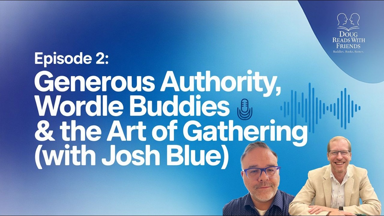 Ep 2: Generous Authority, Wordle Buddies, and The Art of Gathering (with Josh Blue)