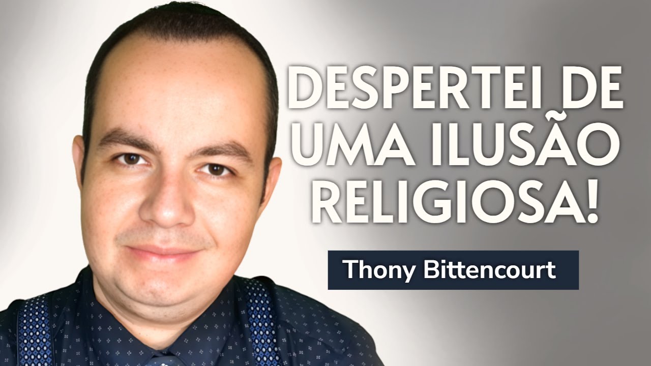 Despertei de uma Ilusão Religiosa!