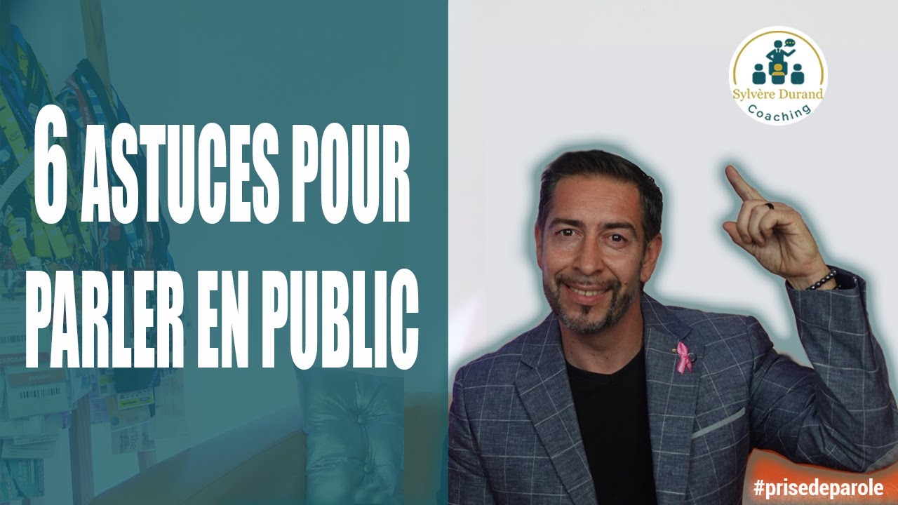 6 astuces pour mieux parler en public [Prise de parole]