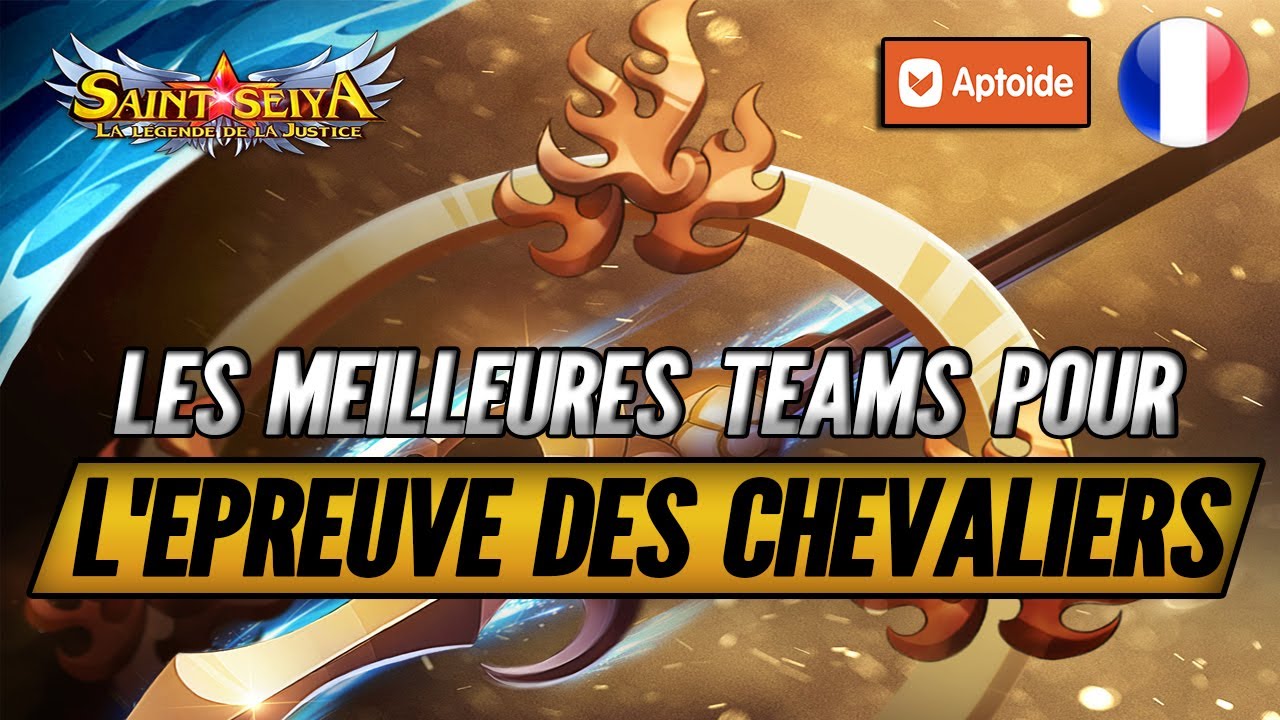 Les Meilleures Teams pour les Epreuves du Chevalier - Saint Seiya Legend of Justice