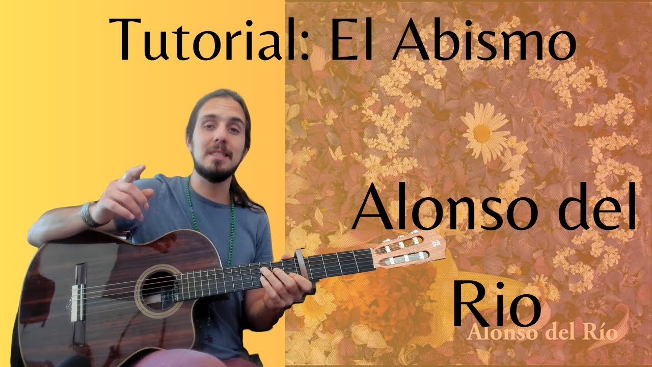 El Abismo, Alonso del Rio - Tutorial Música medicina, guitarra y canto - Daniel Ruiz