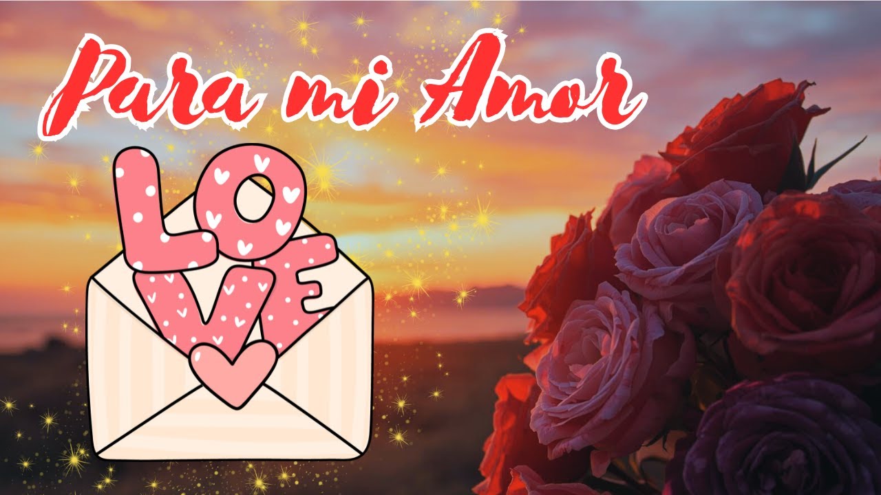 Mi amor escucha este mensaje de amor bonito💌es para ti te amo💕