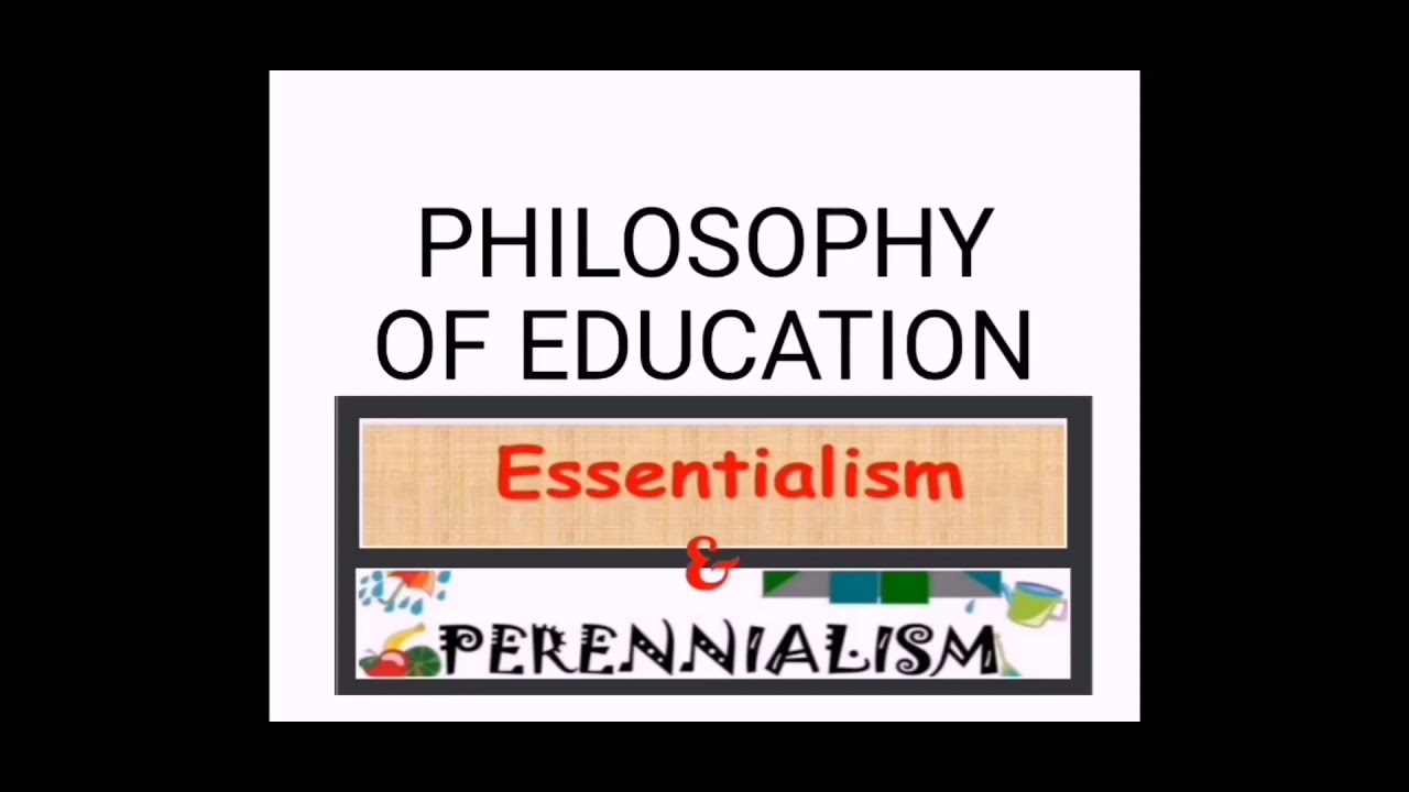 Essentialism and Perennialism
