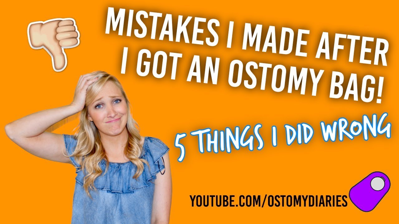MISTAKES I MADE AFTER I GOT AN OSTOMY BAG