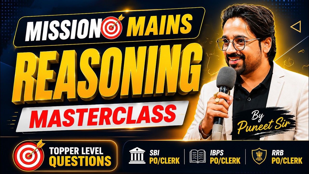 MISSION MAINS REASONING MASTERCLASS | SBI PO/CLERK, IBPS PO/CLERK, RRB PO/CLERK | BANKING EXAMS 2026