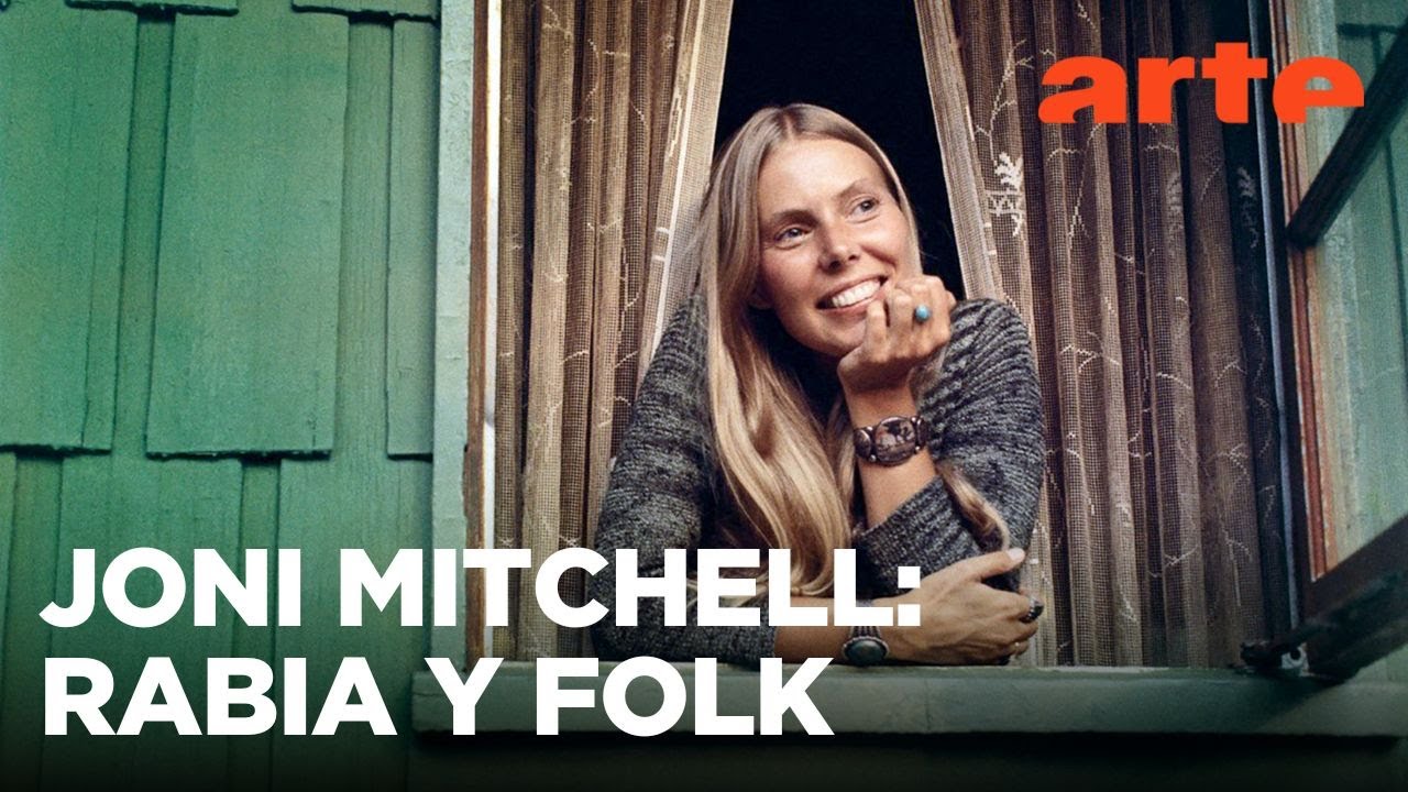 Joni Mitchell: Folk, melancolía y rabia | ARTE.tv Cultura