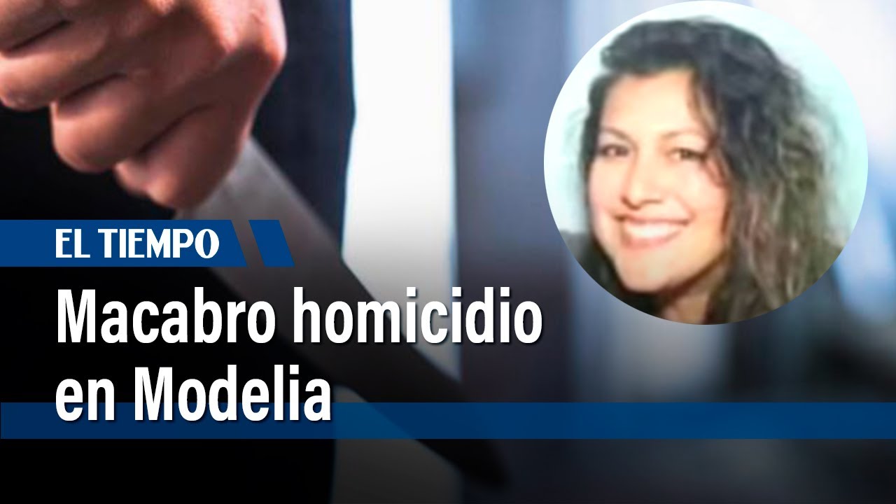 Macabro homicidio en Modelia | El Tiempo