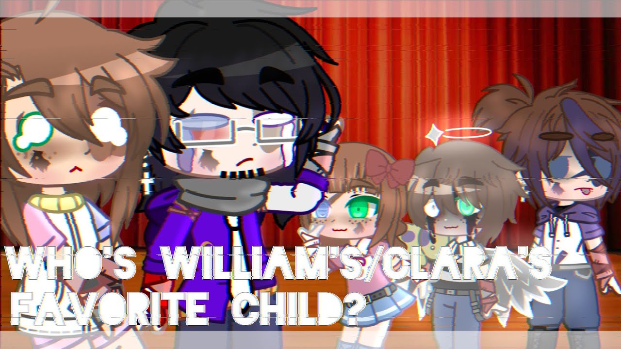 Who's William's/Clara's favorite child?|Short skit|FNaF|original?|