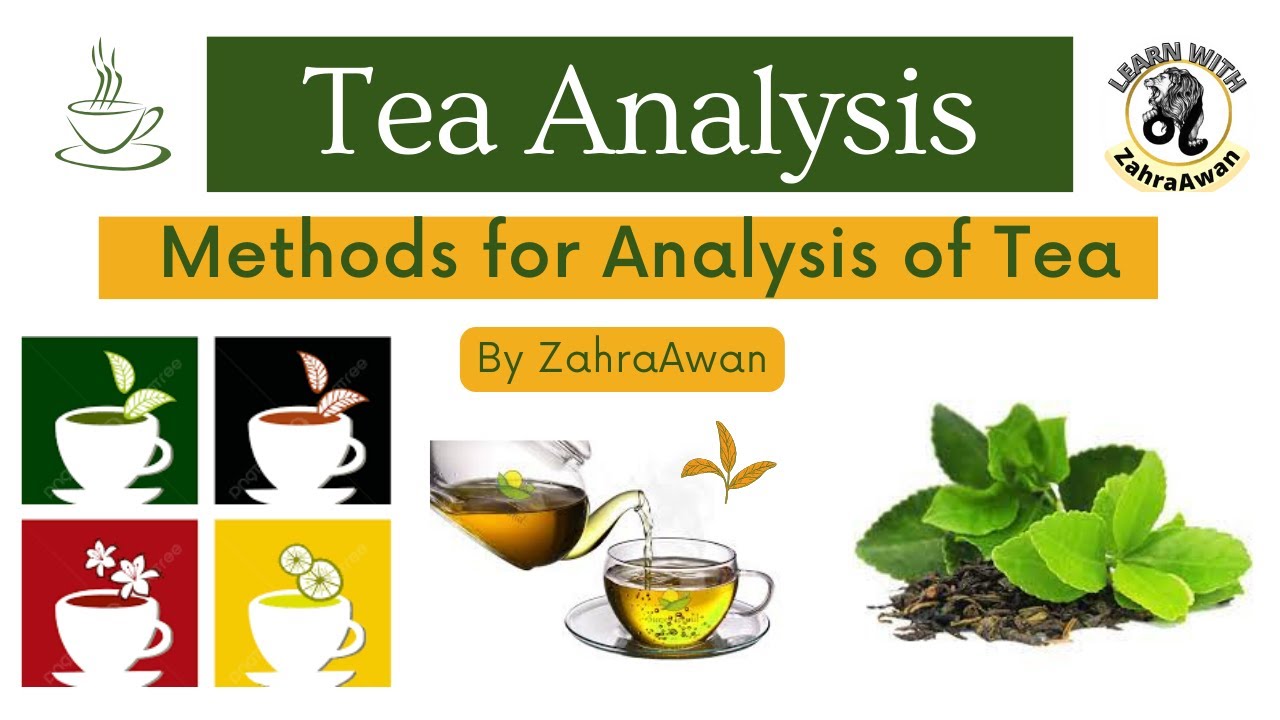 Tea Analysis | Food and Drug Chemistry | Composition of Tea | Analysis of Tea | Tea Leaves Analysis