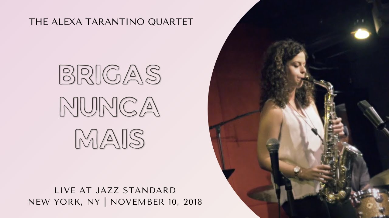 Brigas Nunca Mais // The Alexa Tarantino Live at Jazz Standard