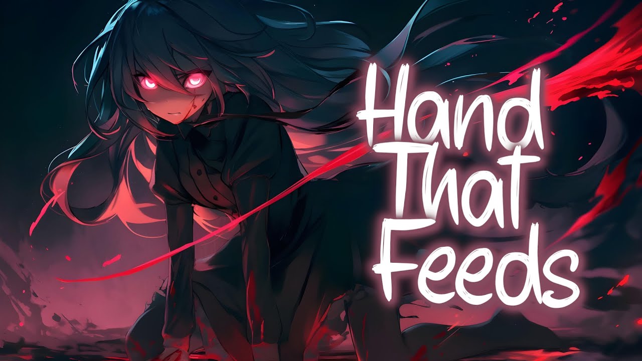「Nightcore」 Hand That Feeds - Halsey & Amy Lee ♡ (Lyrics)