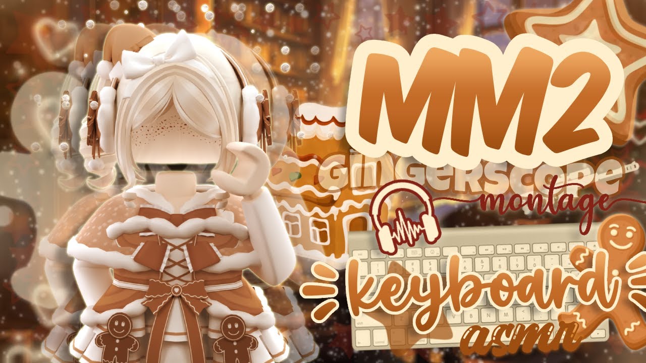 ˗ˏˋ MM2 Gingerscope Montage + Keyboard ASMR ! ✧.* ˊˎ-  !Roblox Murder Mystery 2!