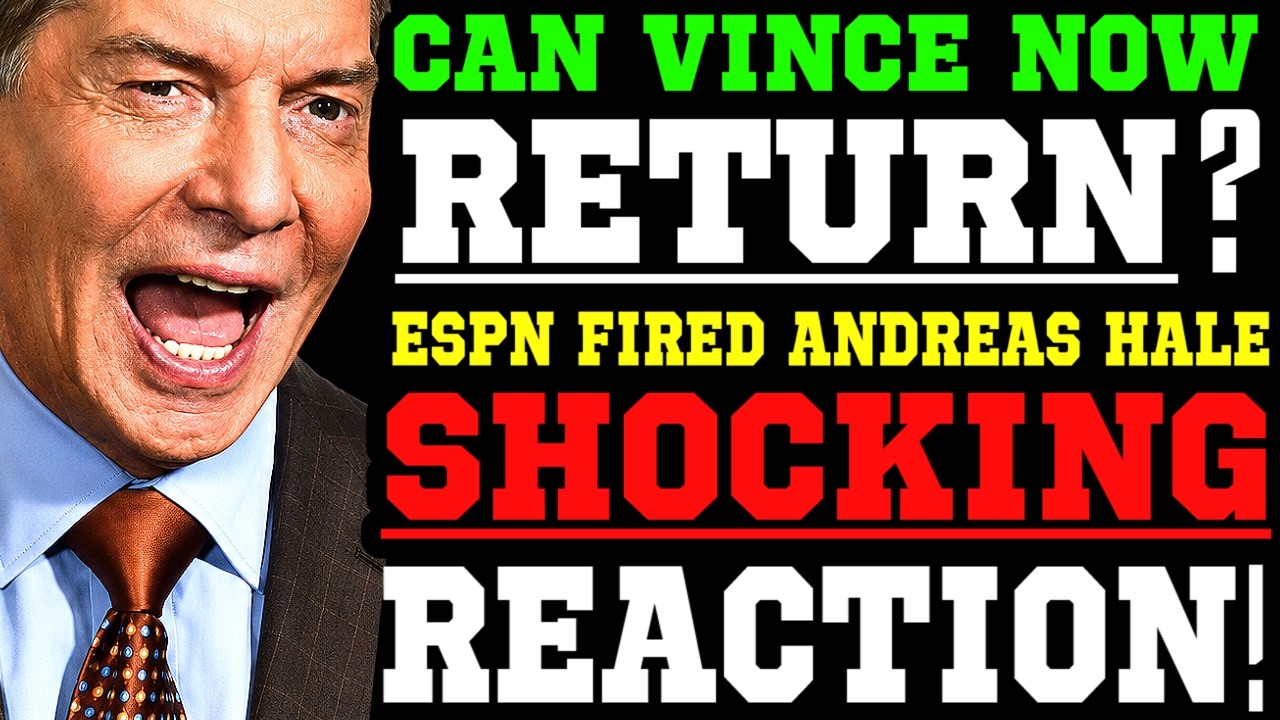 WWE News! Vince McMahon Returning to WWE? ESPN Fired Andreas Hale! Shocking AEW Backstage Reaction