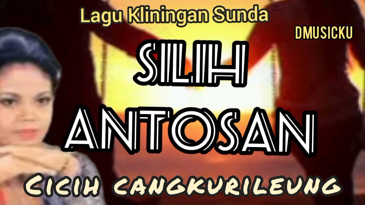 SILIH ANTOSAN - CICIH CANGKURILEUNG I| Lagu Sunda#kliningan @NadaWiwitan