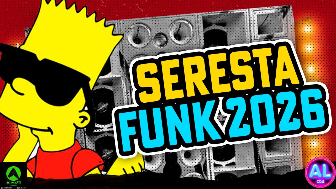 SERESTA FUNK 2026 - REPERTÓRIO ATUALIZADO TIKTOK 2026 - AS MAIS TOCADAS 2026 PRA PAREDÃO