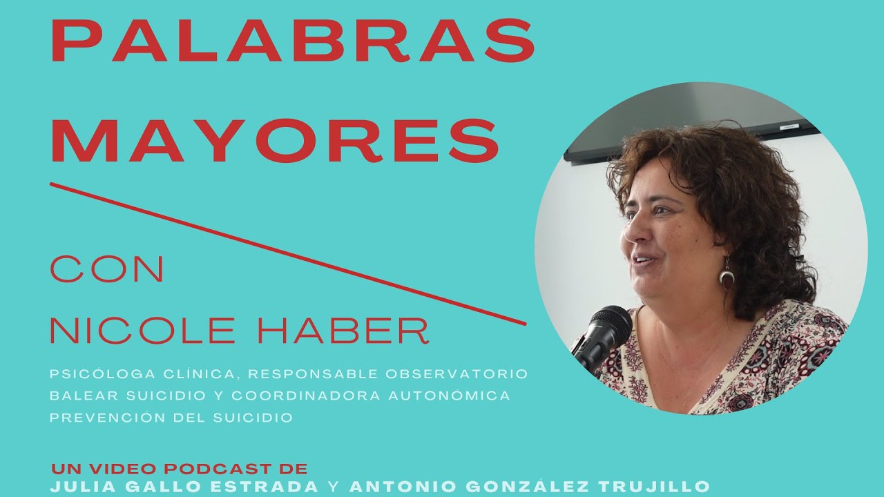 001 Palabras mayores con Nicole Haber - #Suicidio -  #Videopodcast