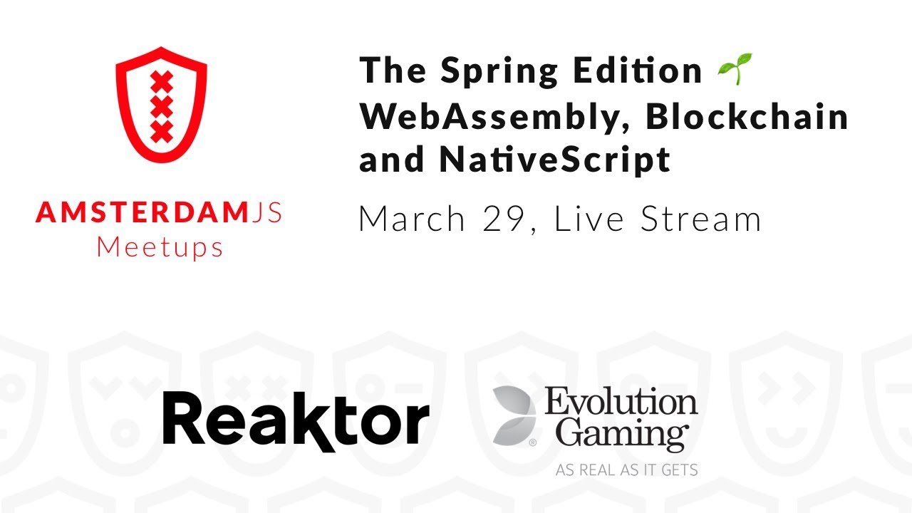 AmsterdamJS Meetup: The Spring Edition 🌱 WebAssembly, JS Blockchain, NativeScript