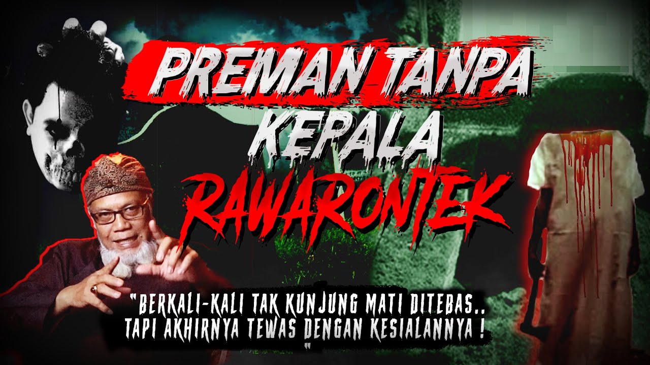 TUBUH TERPISAH DENGAN KEPALA CARA PREMAN INI BISA MATI KISAH MISTIS AJIAN PANCASONA RAWA RONTEK