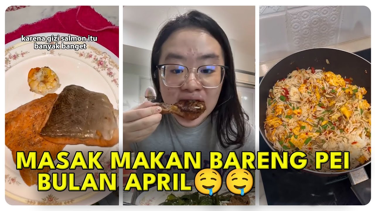 KOMPILASI VIDEO - MASAK MAKAN BARENG PEI BULAN APRIL