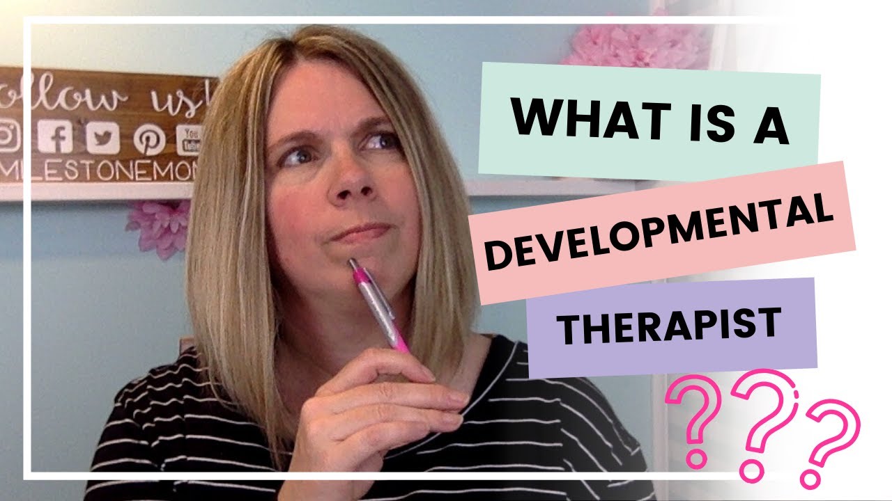 What is a Developmental Therapist?