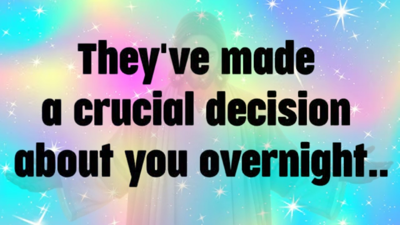 💌God Message today! They've made a crucial decision about you overnight