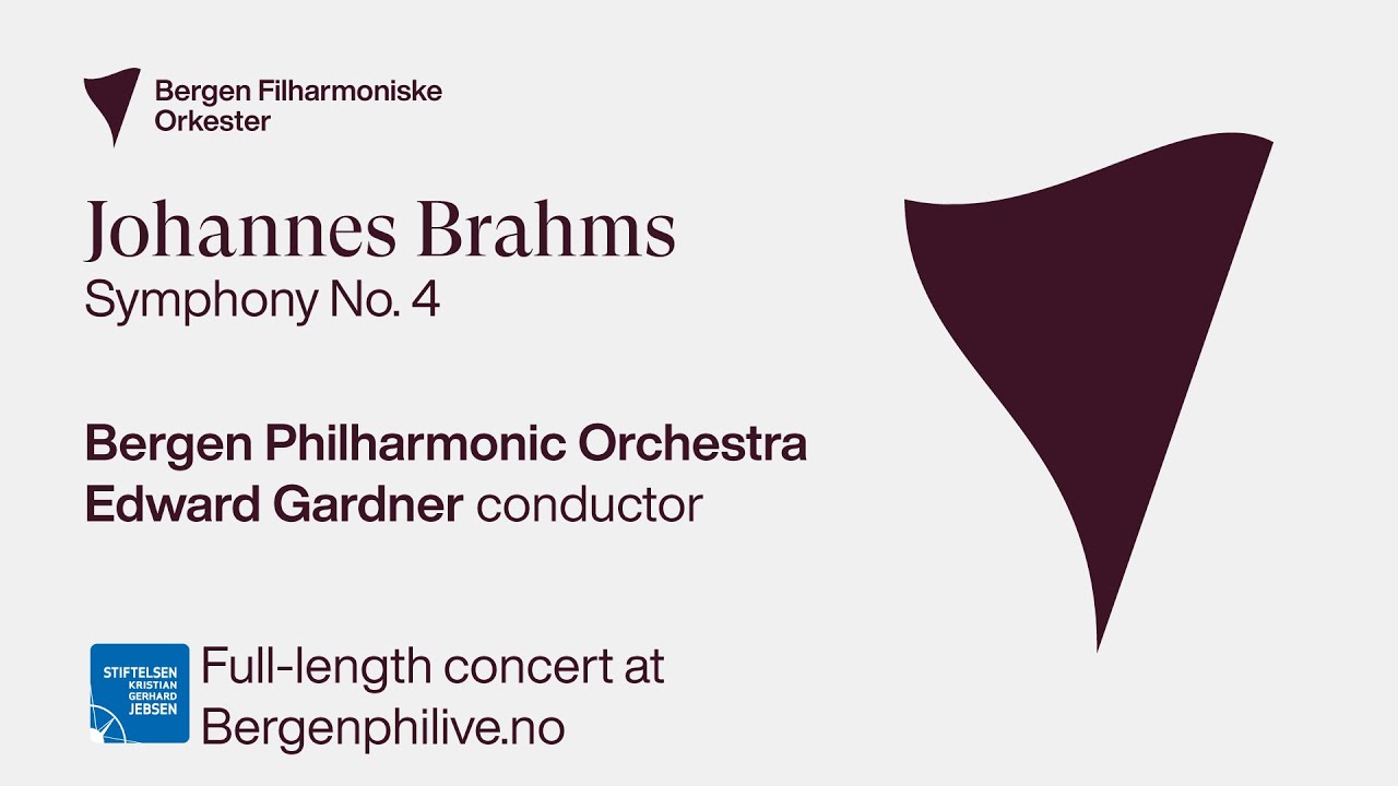 Johannes Brahms:  Symphony No. 4. Edward Gardner and Bergen Philharmonic