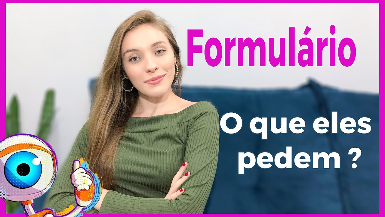 Formulário BBB - O que eles pedem?