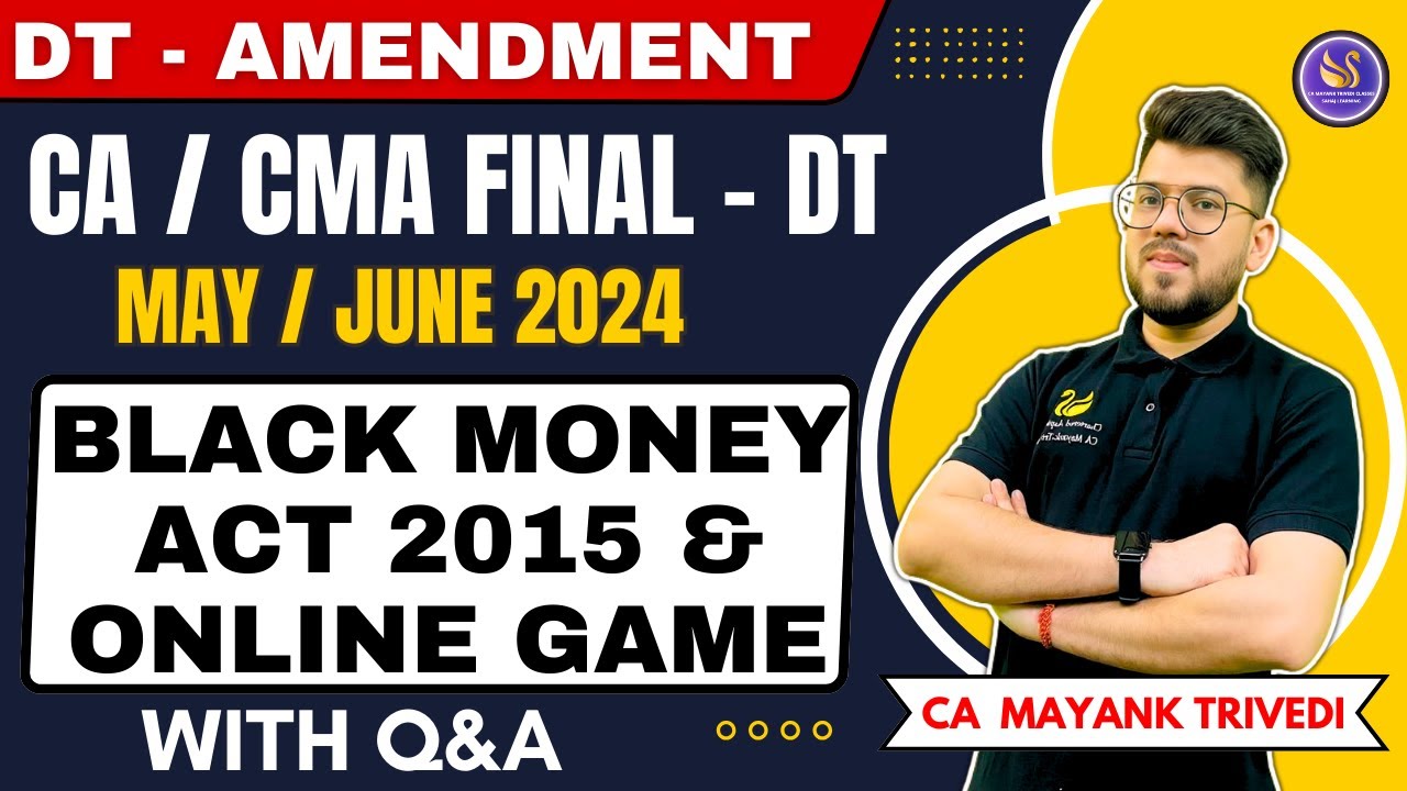 CA/CMA Final DT Black Money Act 2015 & Online game 194BA & 115BBJ ! Direct Tax Amendment with Q&A