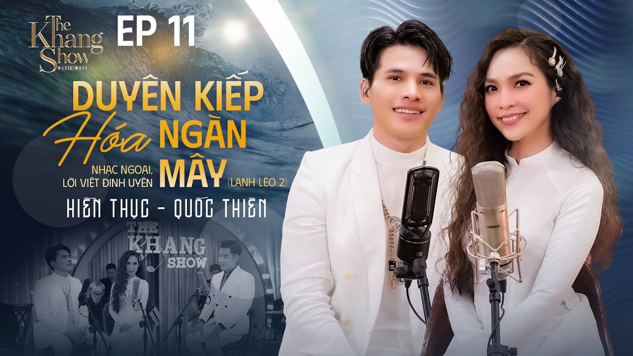 Duyên Kiếp Hóa Ngàn Mây ( Lạnh Lẽo 2) - Hiền Thục ft. Quốc Thiên | The Khang Show